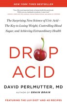 Drop Acid: The Surprising New Science of Uric Acid?The Key to Losing Wei... - £6.99 GBP