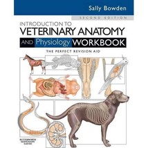 Introduction to Veterinary Anatomy and Physiology Workbook Bowden, Sally J. - $42.00