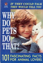 Why Do Pets Do That?  101 Fascinating Facts For Animal Lovers by Dr. Ann Squire - £0.89 GBP