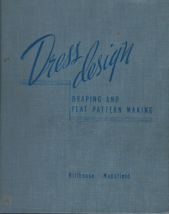 1948 Dress Design Draping &amp; Flat Pattern Making by Hillhouse Mansfield ~... - $197.95