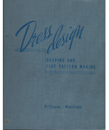 1948 Dress Design Draping &amp; Flat Pattern Making by Hillhouse Mansfield ~... - $197.95