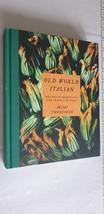 Old World Italian Recipes &amp; Secrets from Our Travels in Italy by Mimi Thorisson - $21.49