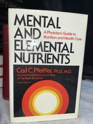 Mental and Elemental Nutrients: A Physician&#39;s Guide to Nutrition and Hea... - $18.00