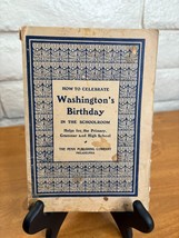 Rare 1907 How to Celebrate Washington&#39;s Birthday in the Schoolroom -- Paperback - £61.51 GBP