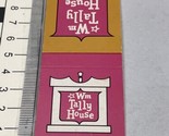 Front Strike Matchbook Cover  Wm Tally House restaurant 30+ Locations  gmg - £9.73 GBP