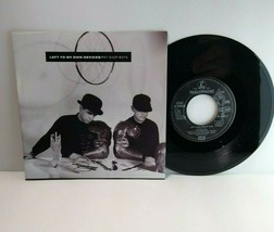 Pet Shop Boys Left To My Own Devices 7&quot; Vinyl Record Synth-Pop Euro Impo... - £13.45 GBP