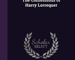The Confessions of Harry Lorrequer [Hardcover] Charles James Lever - $48.99
