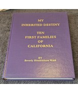 My Inherited Destiny Ten First Families of California  History Genealogy... - £154.79 GBP