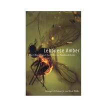 Lebanese Amber: The Oldest Insect Ecosystem in Fossilized Resin Poinar, George O - $20.00