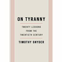 On Tyranny: Twenty Lessons from the Twentieth Century [Paperback] Snyder, - £10.22 GBP