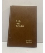 Life as I Lived It Wiley W. Stephens Autobiography - $30.88