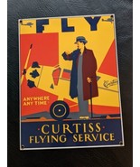 Ande Rooney Curtiss Flying Service Anywhere Any Time Porcelain Sign 10 x 13 - $59.39