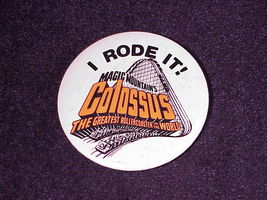 I Rode It! Magic Mountain&#39;s Colossus Souvenir Pinback Button, Pin, Rolle... - $6.95