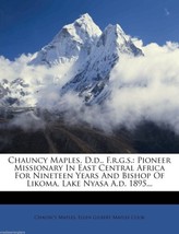 Chauncy Maples D.D. Pioneer Missionary In East Central Africa New Paperback Book - £7.62 GBP