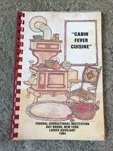 Cabin Fever Cuisine Cookbook 1984 Federal Correctional Institution Ray B... - £11.68 GBP