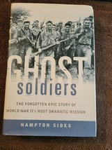 Ghost Soldiers : The Forgotten Epic Story of World War II&#39;s Most Dramatic Missi… - £4.21 GBP