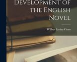 The Development of the English Novel [Hardcover] Cross, Wilbur Lucius - $21.73