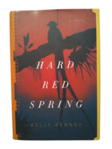 Hard Red Spring by Kerney, Kelly, Hardcover, Used - Very Good - £6.19 GBP