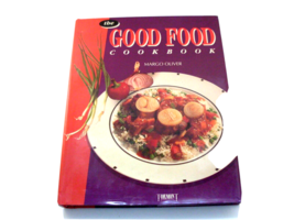 The Good Food Cookbook by Margo Oliver (1993, Hardcover) - $0.99