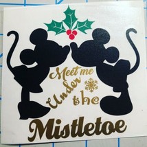 Super Cute|Meet Me Under TheMistletoe|Mickey|Minnie|Mouse|Xmas|Vinyl|Decal - £2.98 GBP