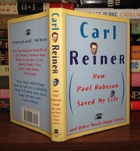 Reiner, Carl How Paul Robeson Saved My Life And Other Mostly Happy Stories 1st E - £37.73 GBP