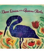 Dana Louise and The Glorious Birds [Audio CD] Louise, Dana / Glorious Birds - £21.41 GBP