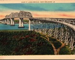 Huey P. Long Bridge New Orleans LA Postcard PC7 - $4.99