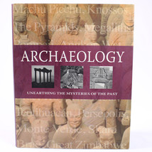 ARCHAEOLOGY Unearthing The Mysteries Of The Past Hardback Book With DJ Good Copy - £11.78 GBP