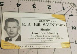 E.B. Bill Saunders (Sheriff Lowndes County - Lake Park Georgia) Election... - $8.02