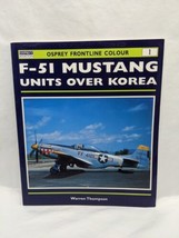 Osprey Frontline Colour F-51 Mustang Units Over Korea Book - £34.95 GBP