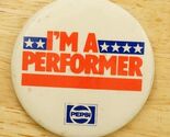 Vintage Pinback Button Pepsi Cola I'm A Performer Soda Pop Advertising P... - $14.84