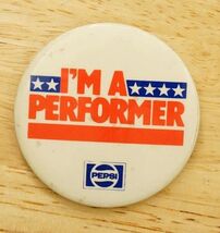 Vintage Pinback Button Pepsi Cola I'm A Performer Soda Pop Advertising P... - $14.84