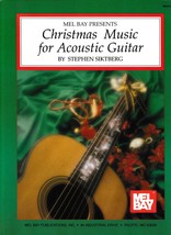 Mel Bay Presents: Christmas Music For Acoustic Guitar, By Stephen Siktberg New - £11.22 GBP