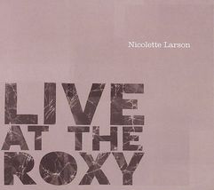 Live at the Roxy by Nicolette Larson (CD, Feb-2006, Rhino Label) - £11.87 GBP