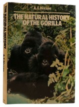 A. F. Dixson The Natural History Of The Gorilla 1st Edition 1st Printing - £44.52 GBP