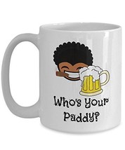 Who's Your Paddy - Novelty 15oz White Ceramic Naughty Mug - Perfect Anniversary, - $21.99