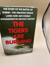 The Tigers Are Burning M CAIDIN Battle of Kursk Tank Warfare WWII Hardco... - $9.90