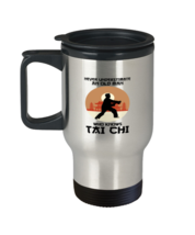 Coffee Travel Mug  Funny Never Understimate An Old Man Who Knows Tai Chi  - £19.71 GBP