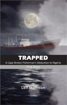 Trapped: A Cape Breton Fisherman&#39;s Abduction to Nigeria - $7.87