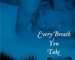 Every Breath You Take: A Novel [Mass Market Paperback] McNaught, Judith - £2.30 GBP