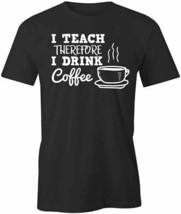 I Teach Therefore T Shirt Tee Printed Graphic T-Shirt Gift Clothing Kids S1BSA768 - £15.04 GBP+