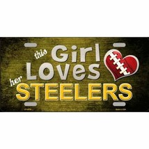 NFL License Plate Pittsburgh This Girl Loves Her Steelers Metal Auto Sig... - $13.86