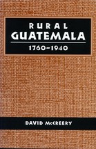 Rural Guatemala 1760-1940 McCreery, David - £17.48 GBP