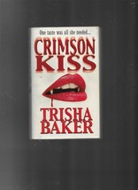 Crimson Kiss by Trisha Baker (2001, Mass Market, 1st print) - $19.79