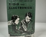 The Boys First Book Of Radio And Electronics By Alfred Morgan 1954 Hardc... - £77.89 GBP