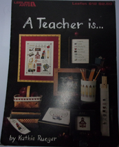 Leisure Arts A Teacher Is Leaflet 312 By Kathie Rueger 1988 - $2.99