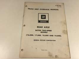 1973 GM Truck Unit Overhaul Manual X-4A-03A Rear Axle Eaton Two Speed - £15.68 GBP
