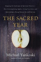 Sacred Year : Mapping the Soulscape of Spiritual Practice -- How... - $10.95 CAD