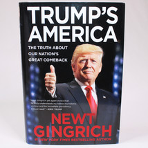 SIGNED Trump&#39;s America Newt Gingrich First Edition Hardcover Book w/DJ 2018 VG - £45.35 GBP