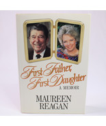 SIGNED Memoir First Father First Daughter By Maureen Reagan HC w/DJ 1st ... - $66.57